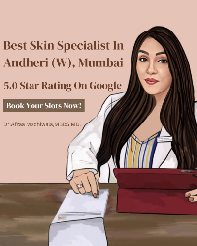 Best Dermatologist in Mumbai, Skin Specialist in Andheri West
